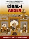 CİDAL-I AHSEN : HAKİKATİ ORTAYA KOYMADA EN GÜZEL TARTISMA KONUSU VE TARTISMA BİÇİMİ
